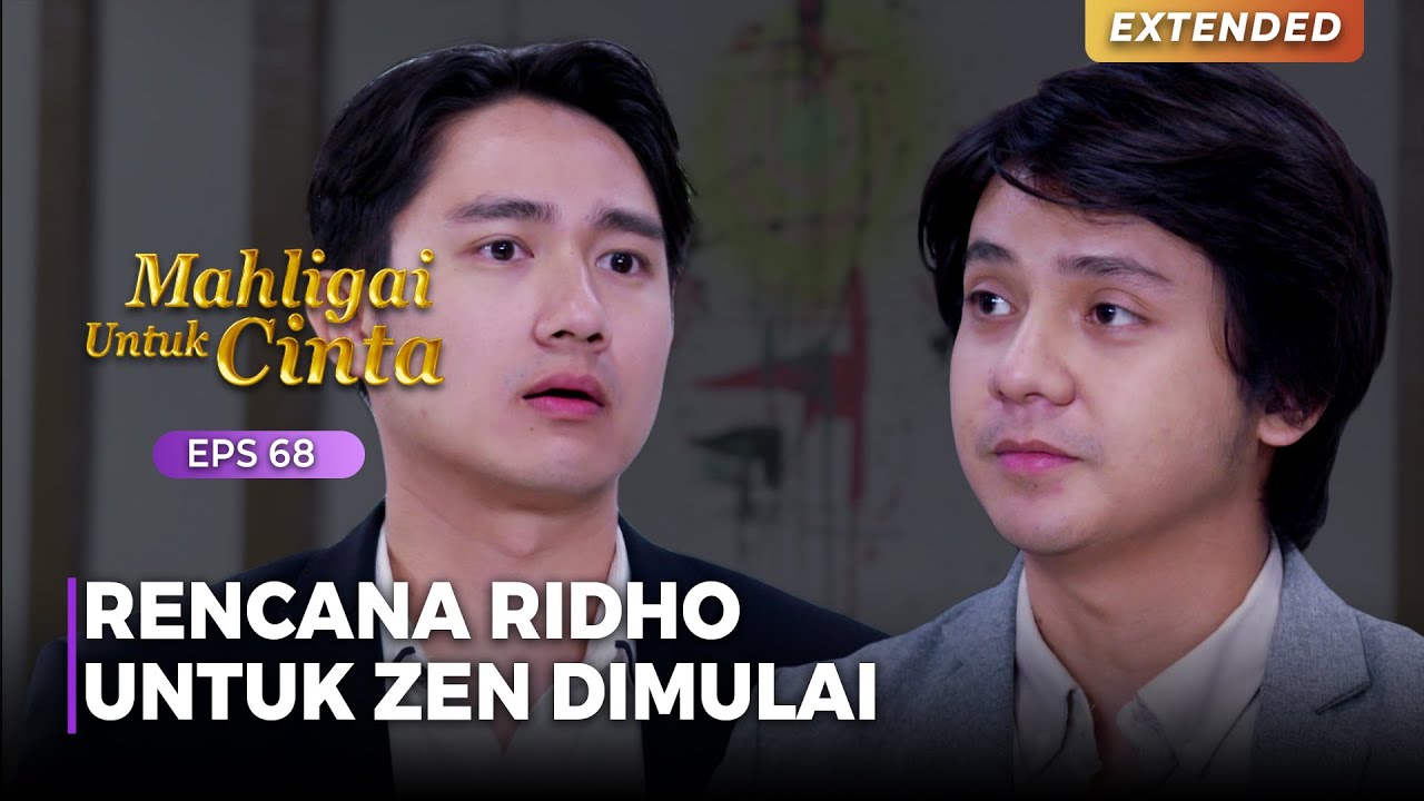 MINTA BICARA!! Ridho & Putri Memulai Rencananya Untuk Zen | MAHLIGAI UNTUK CINTA | Eps 68 (2/4)