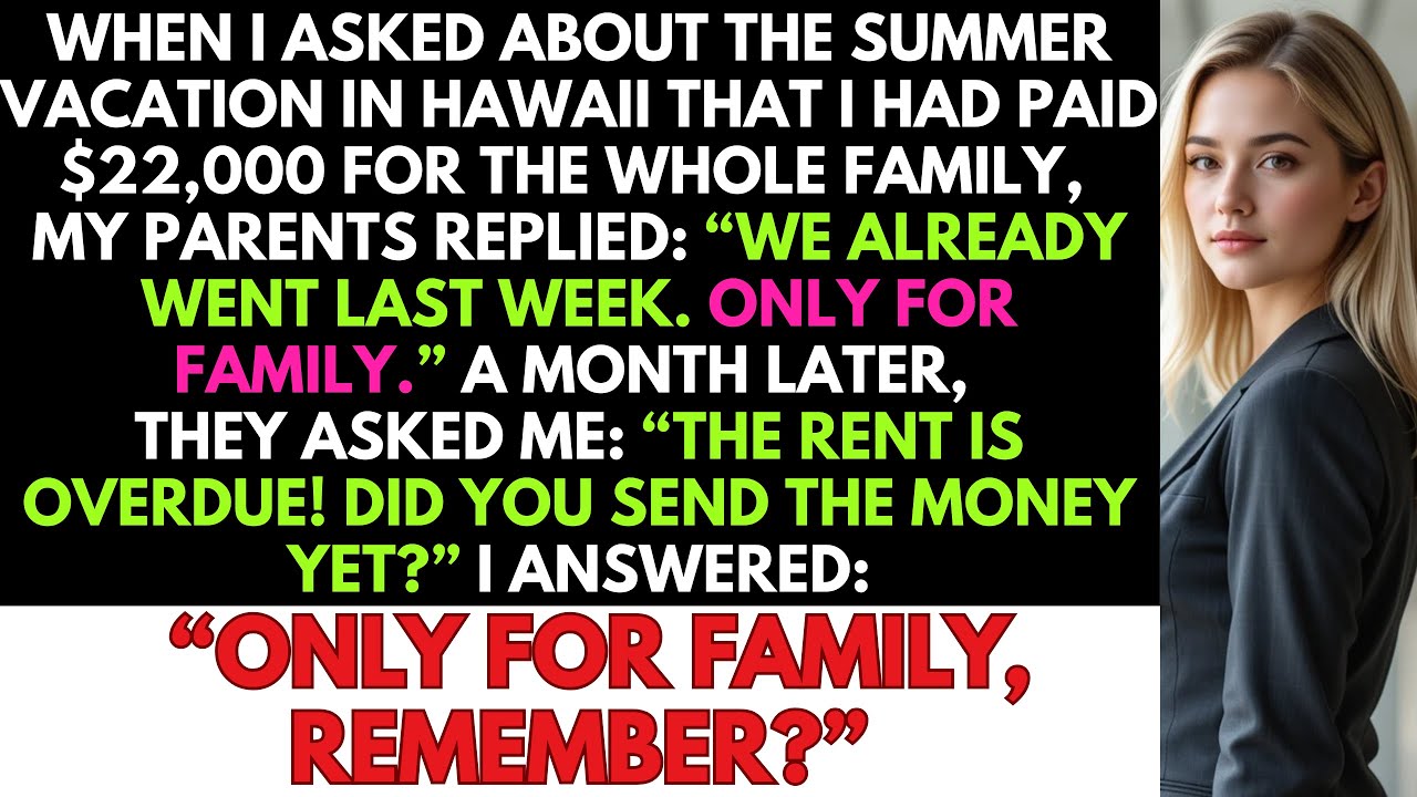 My Parents Replied: “The Whole Family Went Last Week!” After I Asked About The Vacation I Paid For.