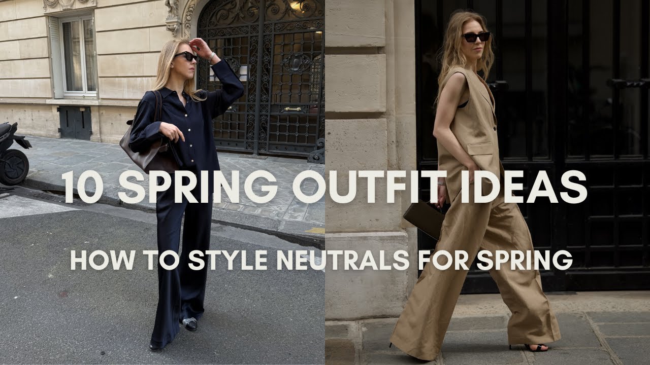 10 Spring Outfit Ideas + How to Style Neutrals | Spring Capsule Wardrobe 2025