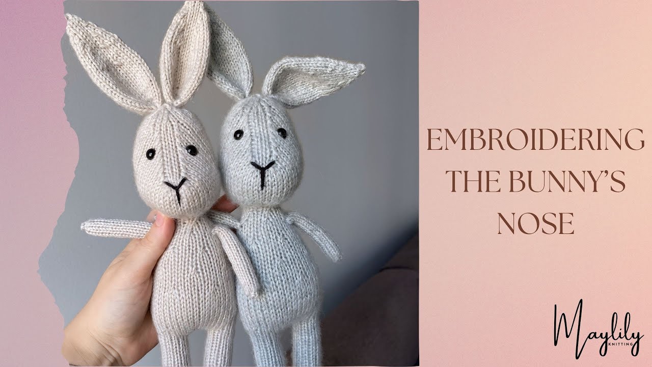 How to Embroider the Bunnyr's Nose | Knitted Bunny Tutorial