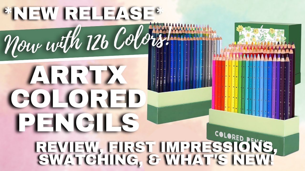 NEW RELEASE! ARRTX COLORED PENCILS | NOW 126 COLORS! | First Impressions, Review, & Swatching