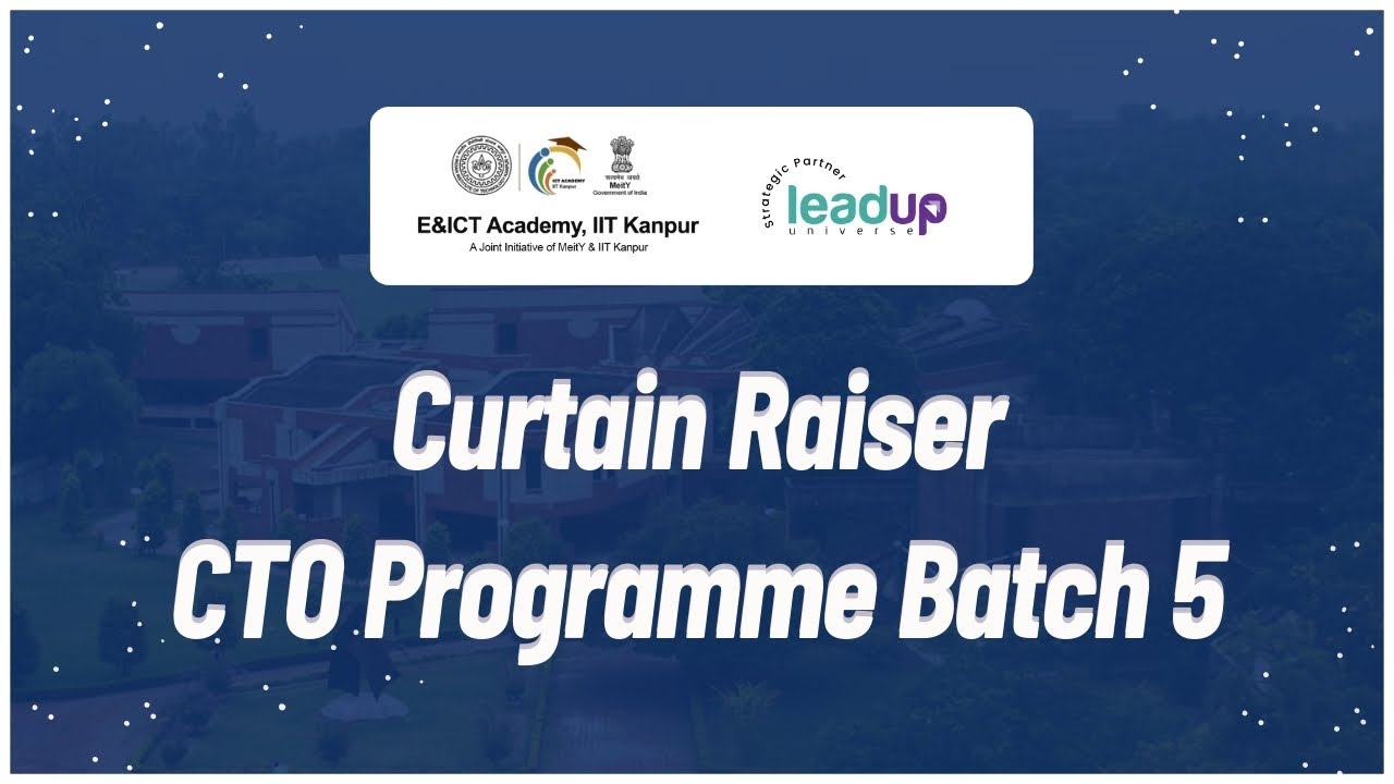 Curtain Raiser : EICTA, IIT Kanpur | CTO Programme | Batch 5
