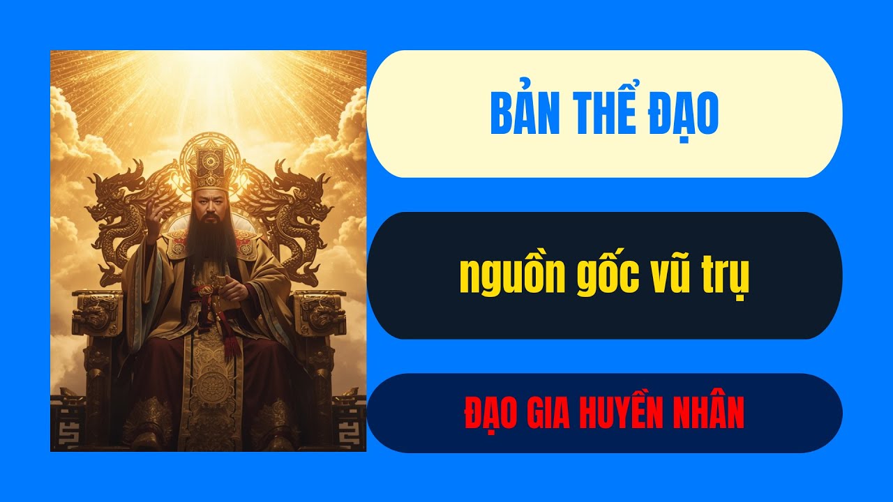 Ít ai nhận ra – Bản thể ĐẠO – nguồn gốc vũ trụ  | Thiên Địa Nhân 369