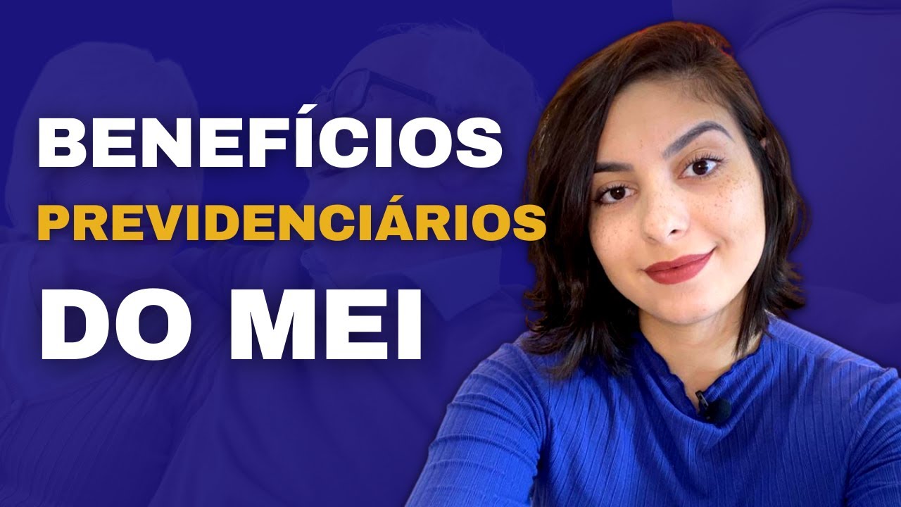 MEI, confira os BENEFÍCIOS PREVIDENCIÁRIOS que você tem direito!