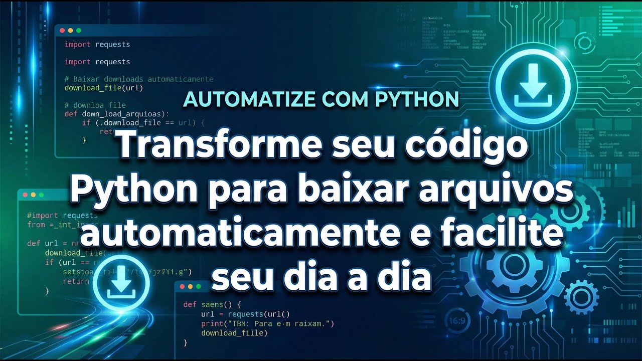 Transforme seu código Python para baixar arquivos automaticamente e facilite seu dia a dia 🤖