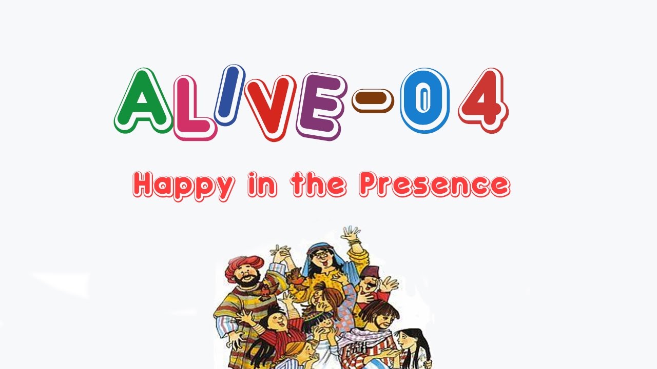Alive-O 4 - Happy in the Presence