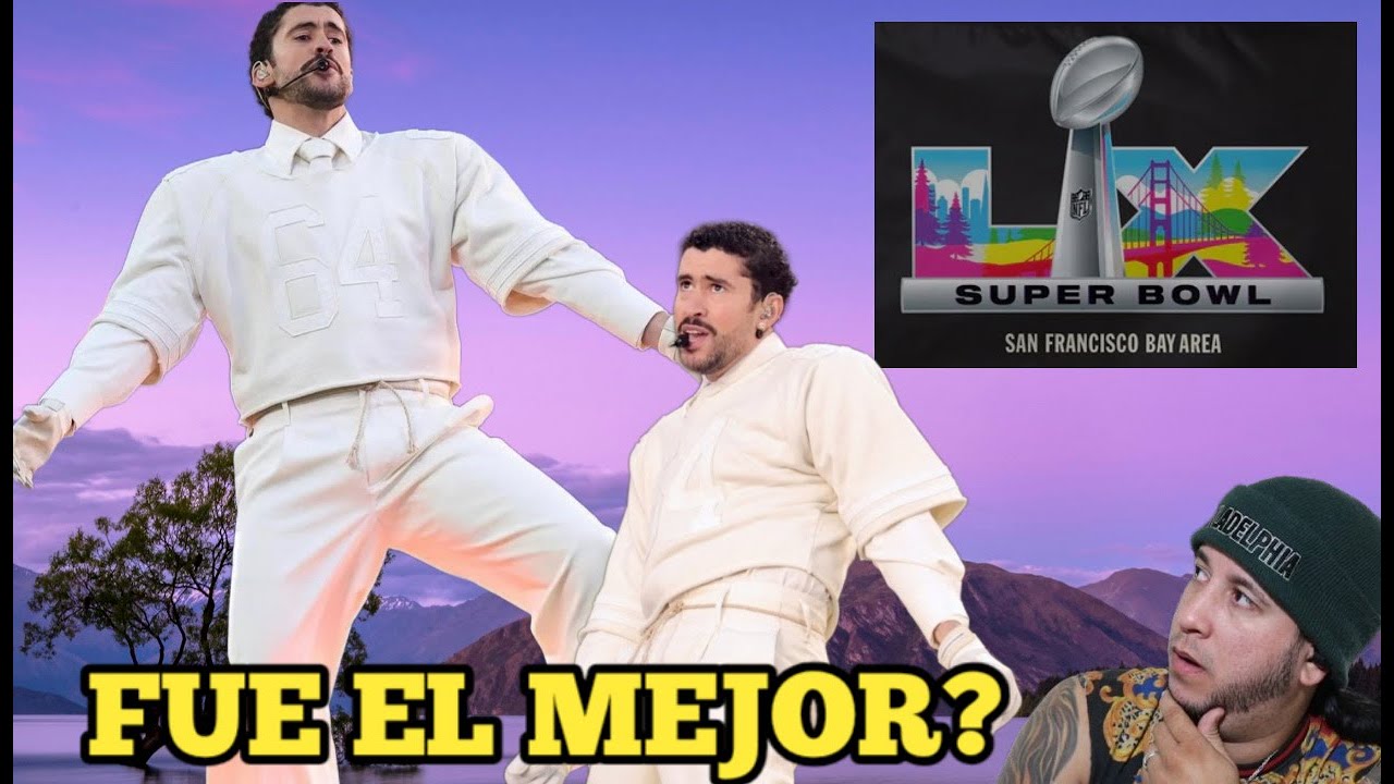 BAD BUNNY Y EL MEJOR HALF-TIME DE TODOS LOS TIEMPOS EN EL SUPER BOWL