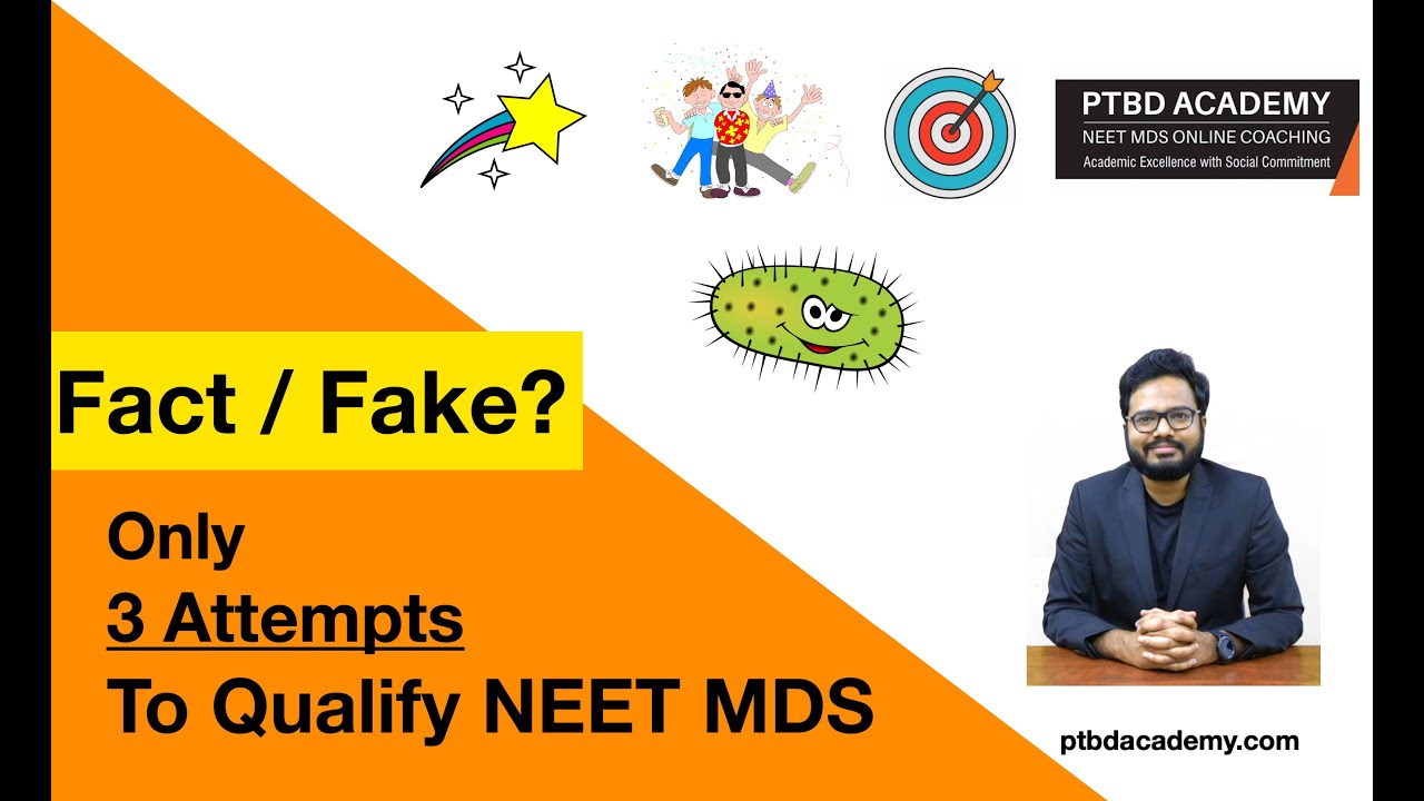 Only 3 Attempts To Qualify NEET MDS - Fact / Fake?