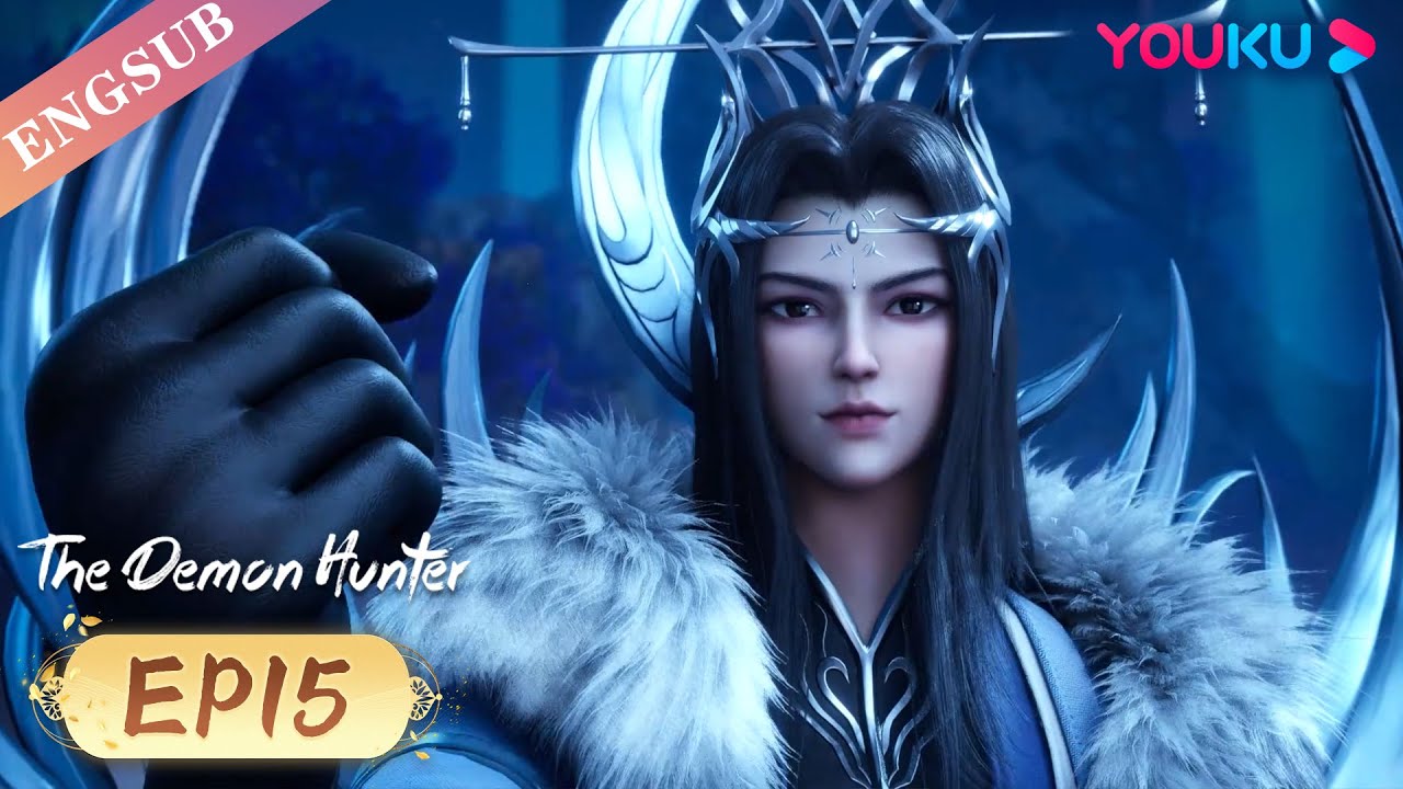 【The Demon Hunter】EP15 | Slay Them All | Chinese Ancient Anime | YOUKU ANIMATION