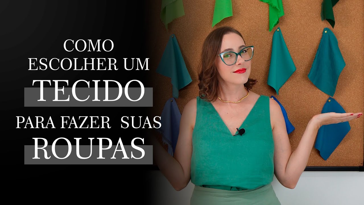 Como ESCOLHER um TECIDO para fazer suas ROUPAS