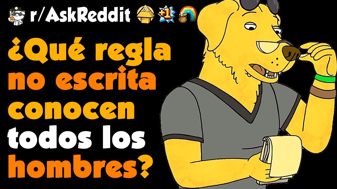 ¿Cuál es una REGLA UNIVERSAL que TODOS los hombres CONOCEN? 