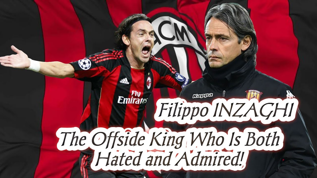 Filippo Inzaghi: The Legendary Offside King