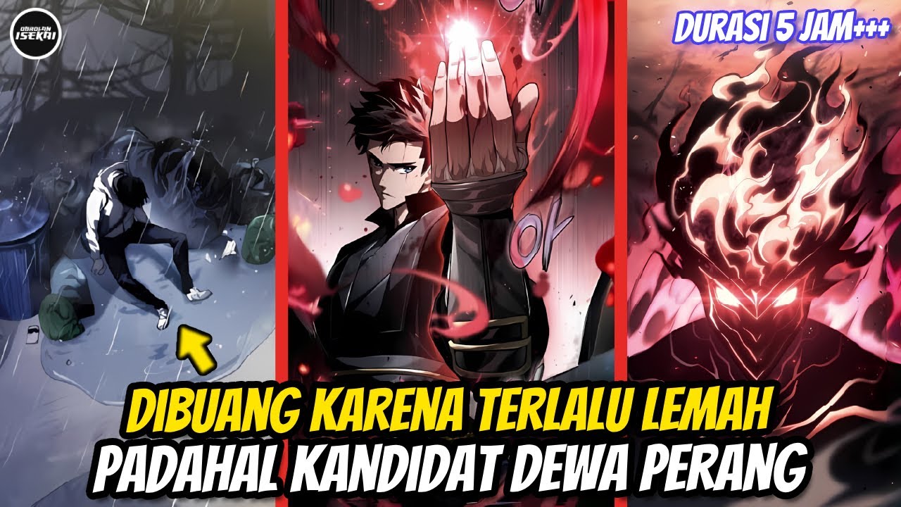 DIBUANG OLEH SEMUA ORANG KARENA TERLALU LEMAH❗PRIA INI MALAH JADI KANDIDAT DEWA PERANG❗