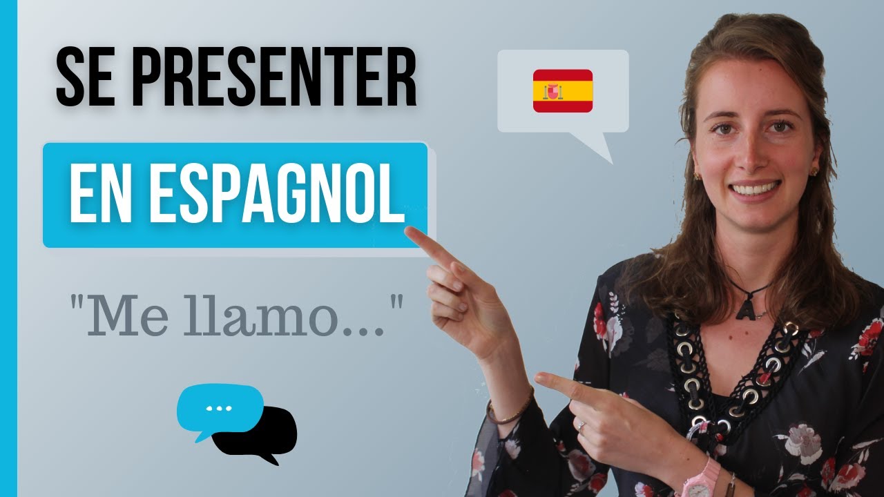 Comment SE PRÉSENTER En Espagnol - Apprendre L'Espagnol