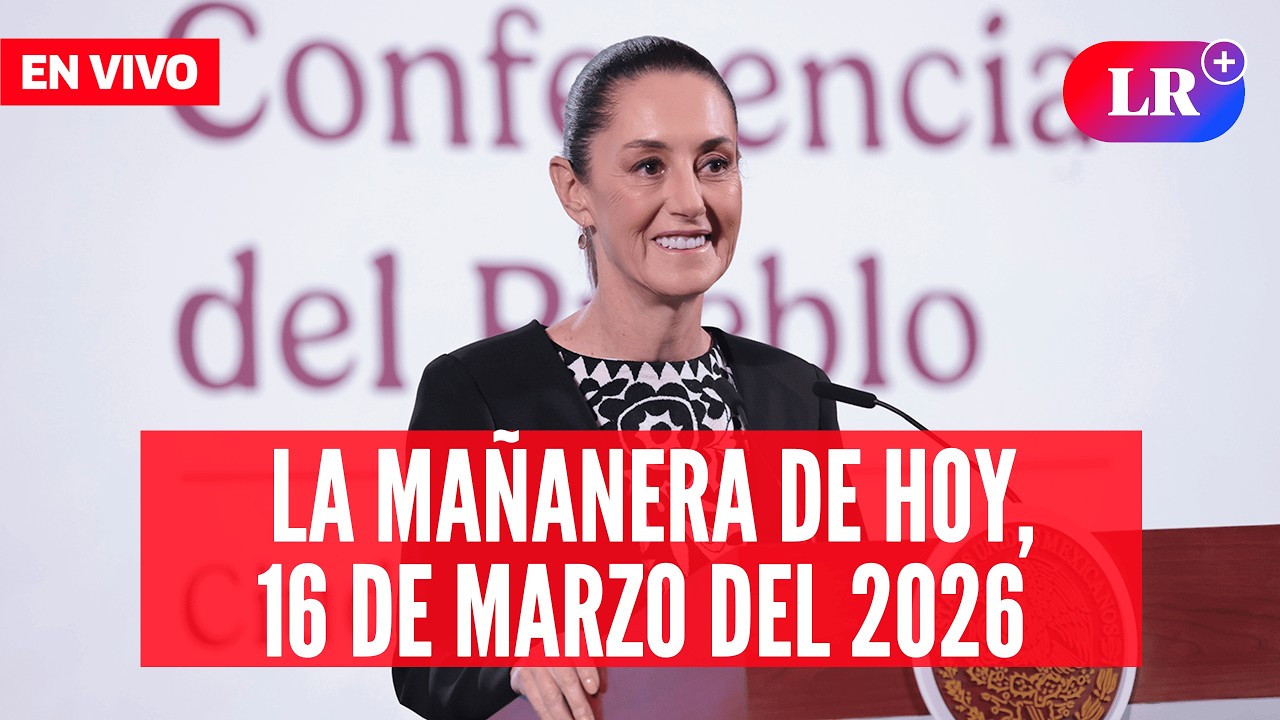 🔴 Claudia Sheinbaum EN VIVO en la Mañanera de HOY, 16 de marzo de 2026 | #LR