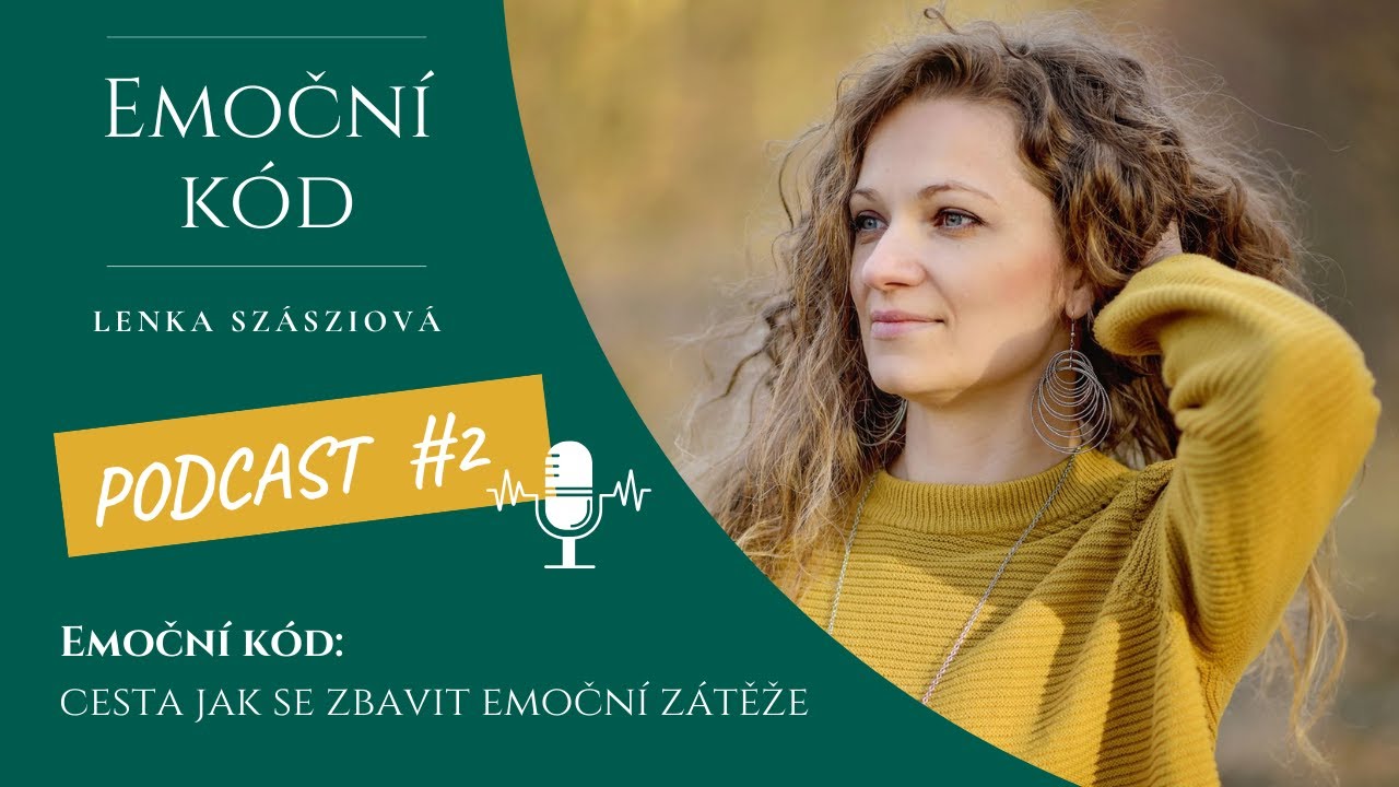 #02 | Emočn&iacute; k&oacute;d: cesta jak se zbavit emočn&iacute; z&aacute;těže