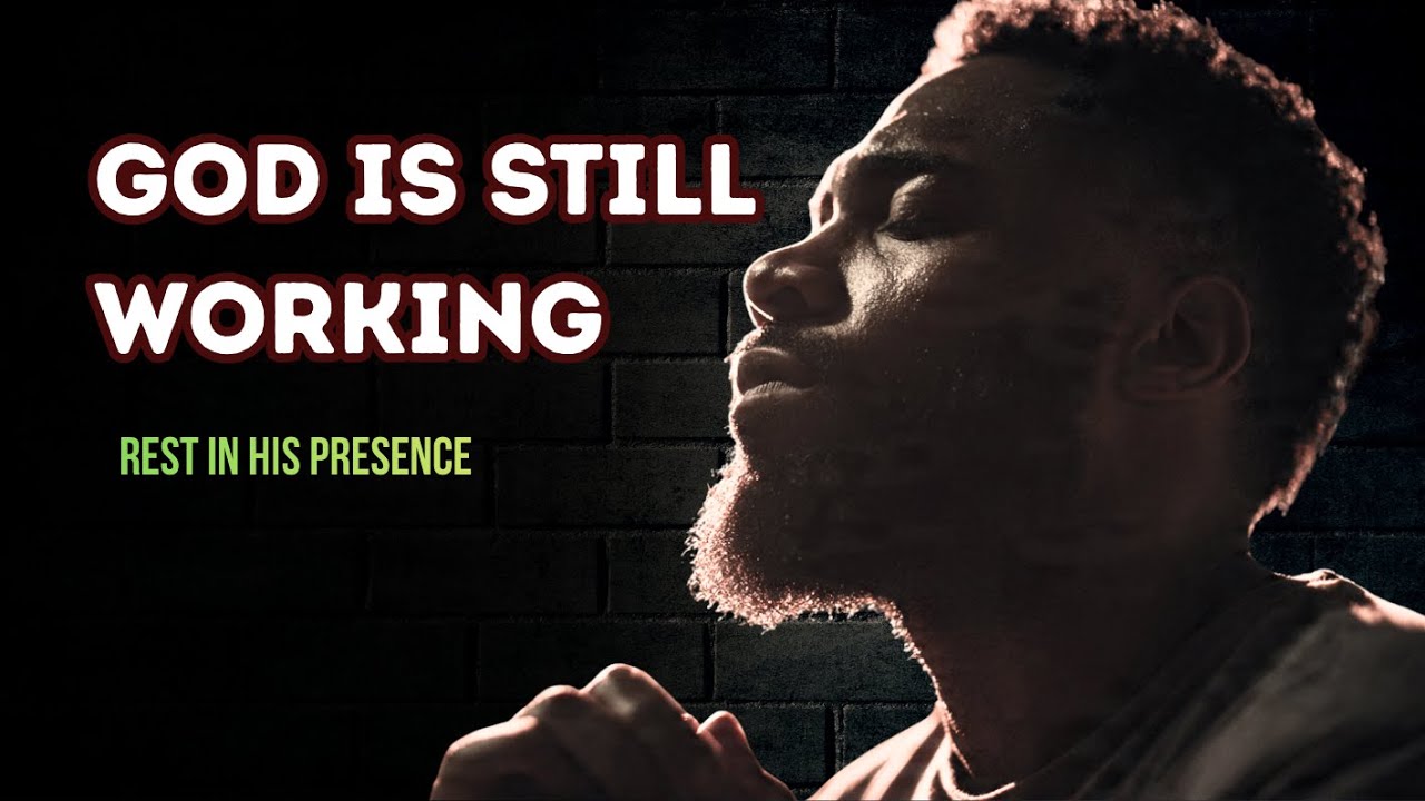 God Is Still Working | Soulful R&B Gospel Worship for Peace, Prayer & Healing