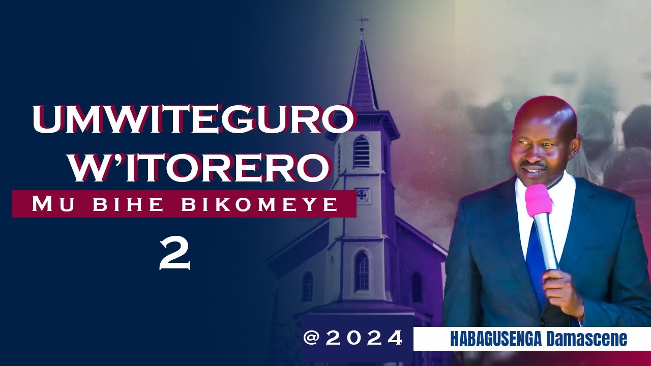 2. HABAGUSENGA  Damascene @2024: Umwiteguro w'itorero mu bihe bikomeye