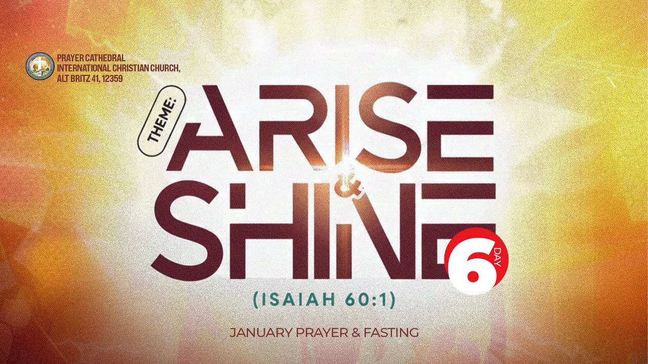 Arise & Shine! | Day 6 |  ICC January Fasting & Prayers