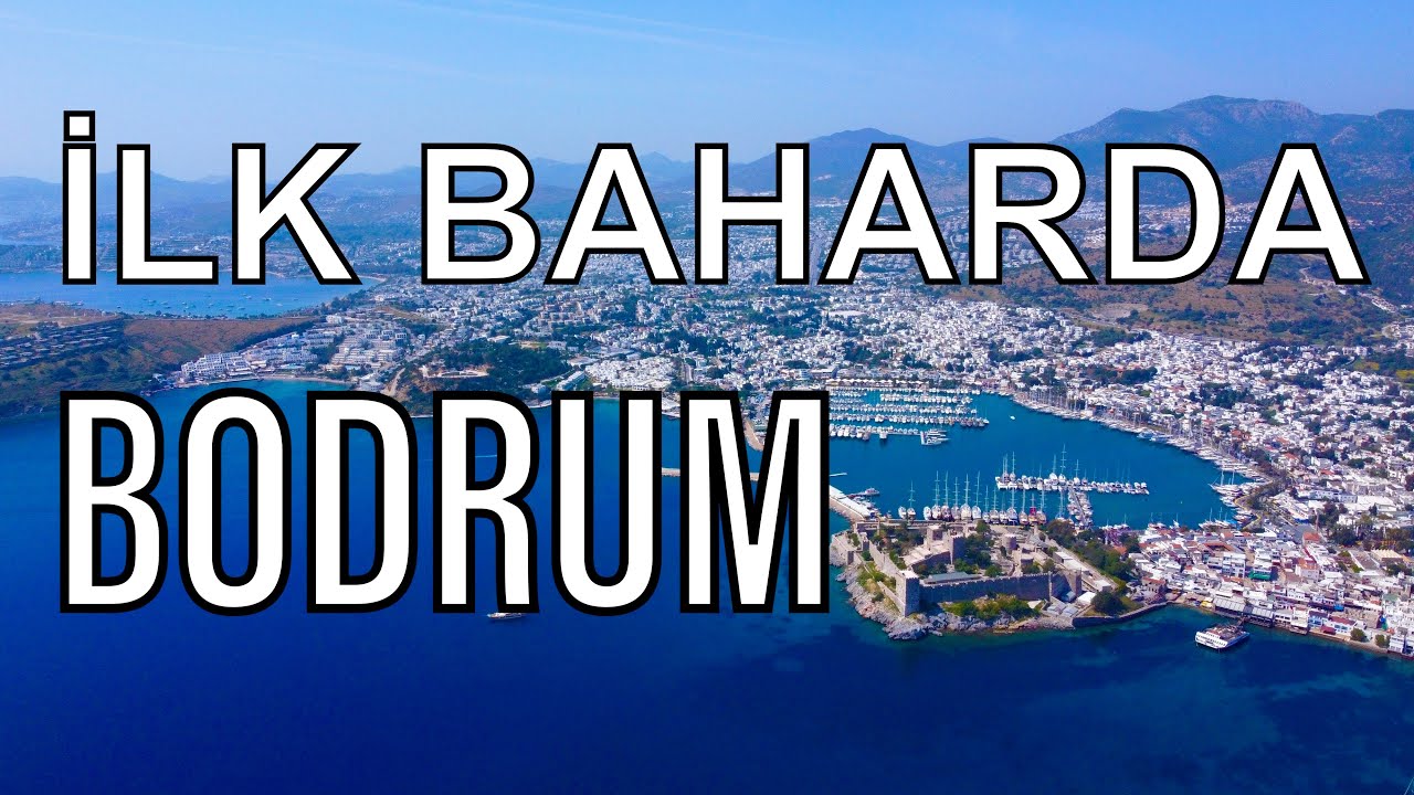 İLK BAHARDA BODRUM - 2024 Bodrum’da görülmesi gereken yerler #bodrum