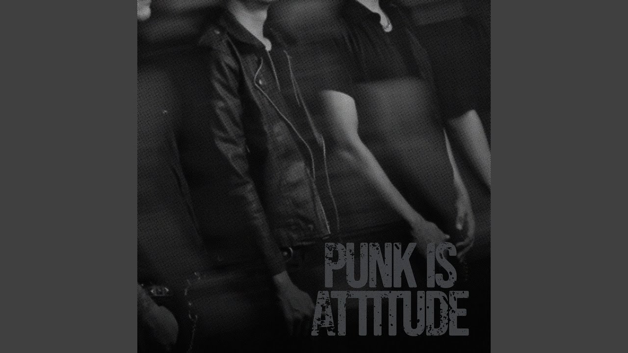 Punk Is Attitude