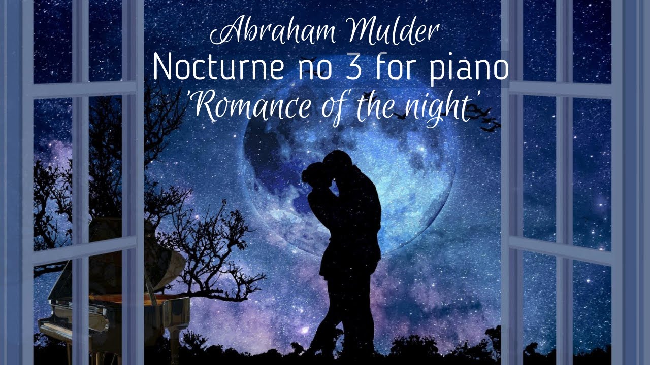 Abraham Mulder - Nocturne no 3 for piano solo - 'Romance in the night' played by Piano Angelicus