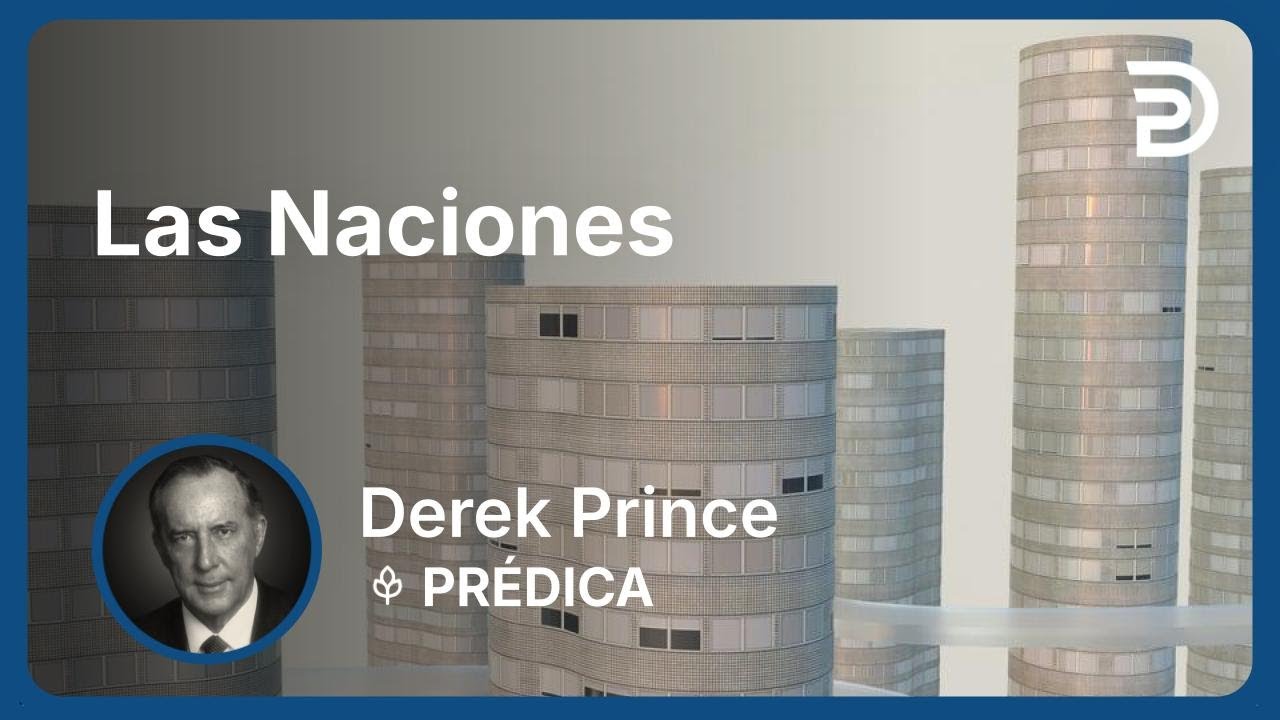 Las Naciones | Part 1 - Haré Que Todo Tiemble | Derek Prince