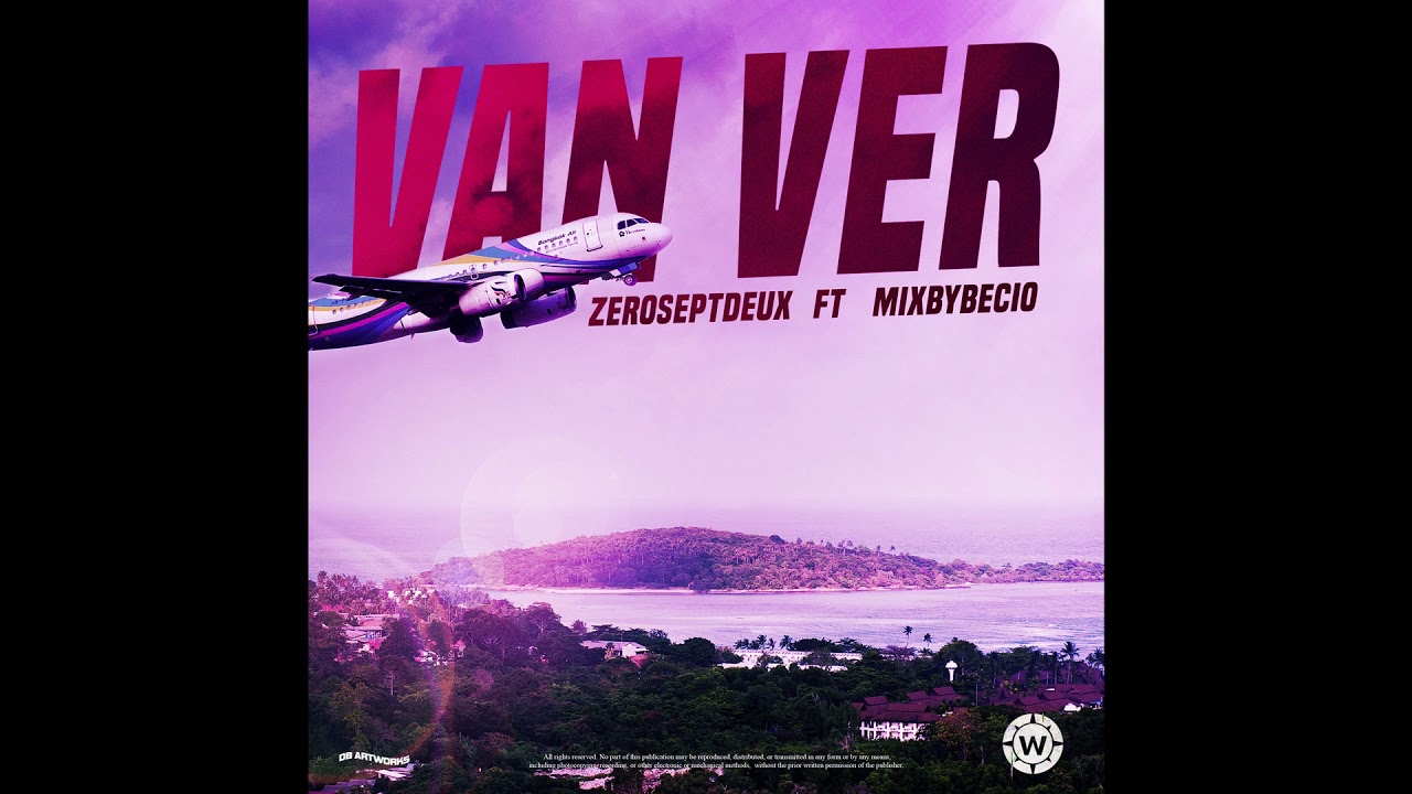 ZeroSeptDeux ft Mixbybecio - Van Ver (Audio)