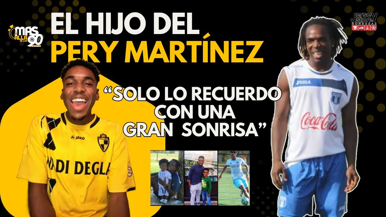 😱Memorias INÉDITAS del Pery Martínez: su hijo lo revela, sueña jugar con Honduras y ¿ofertas en MLS?