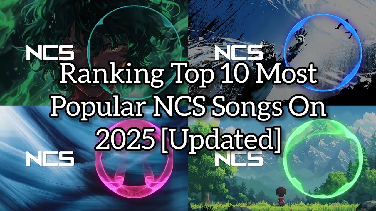 [Updated] Ranking Top 10 Most Popular NCS Songs On 2025