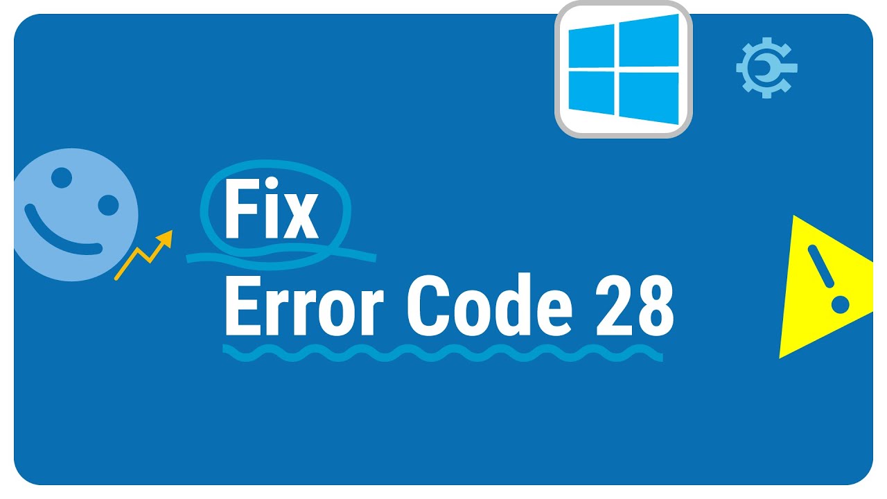 Top 3 Methods to Fix - Code 28 Error - Solved in Windows Device Manager