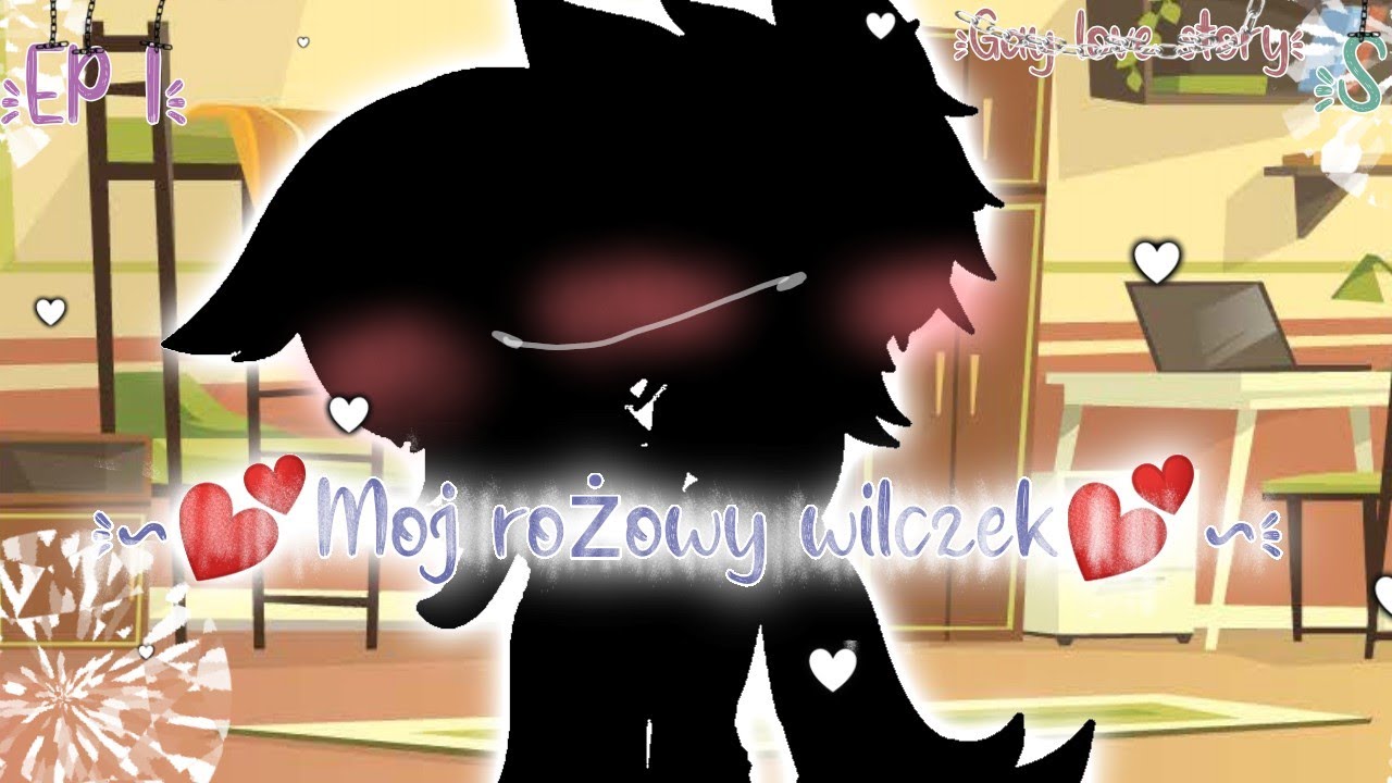 ~💕Mój różowy wilczek 💕~ //S.1 EP.1//gay love story//Gacha life//PL//Orginal//