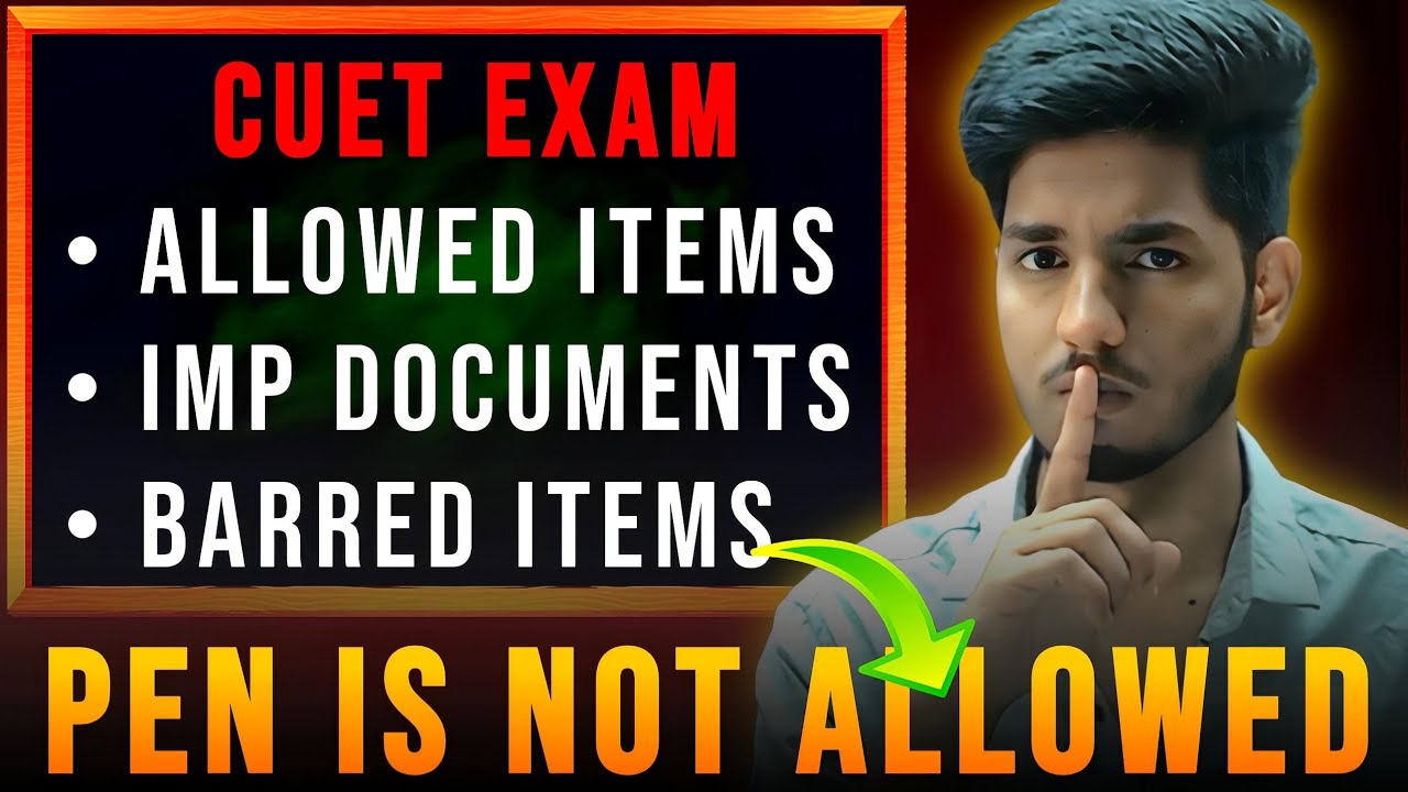CUET EXAM Day Allowed n Barred Items