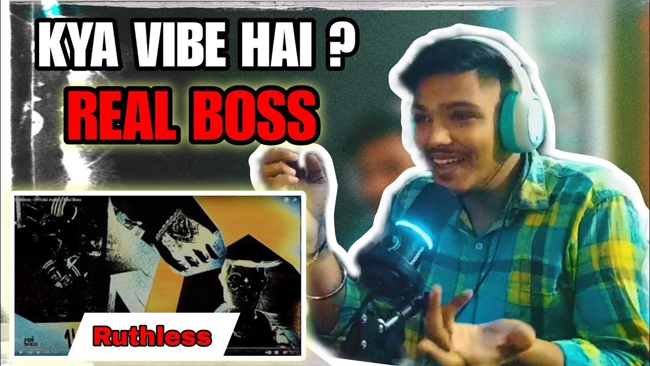 Ruthless - (Official Audio) | Real Boss | Reaction | Krixna