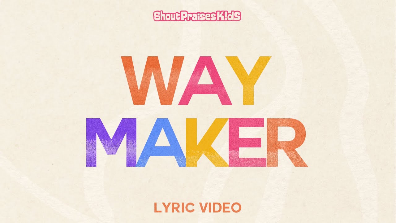 Shout Praises Kids - Way Maker (Official Lyric Video)