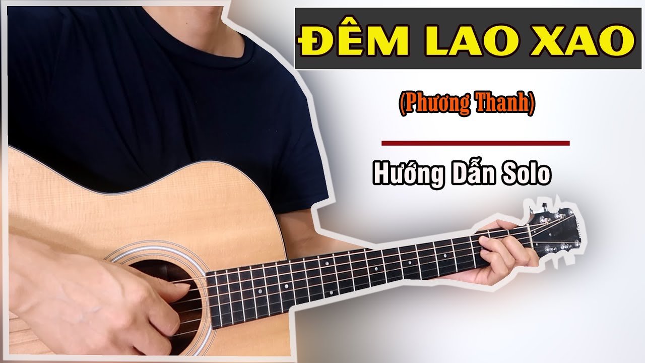 Hướng Dẫn: Đêm Lao Xao (Phương Thanh) Guitar Solo Level 1