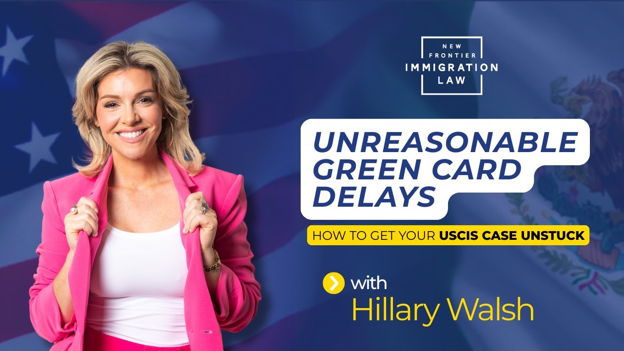 Unreasonable Green Card Delays | How to Get Your USCIS Case Unstuck