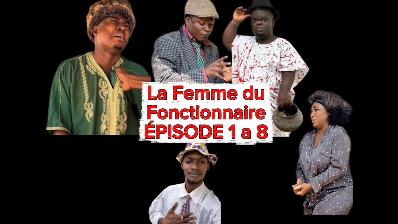 Femme du Fonctionnaire EPISODE 1 a 8