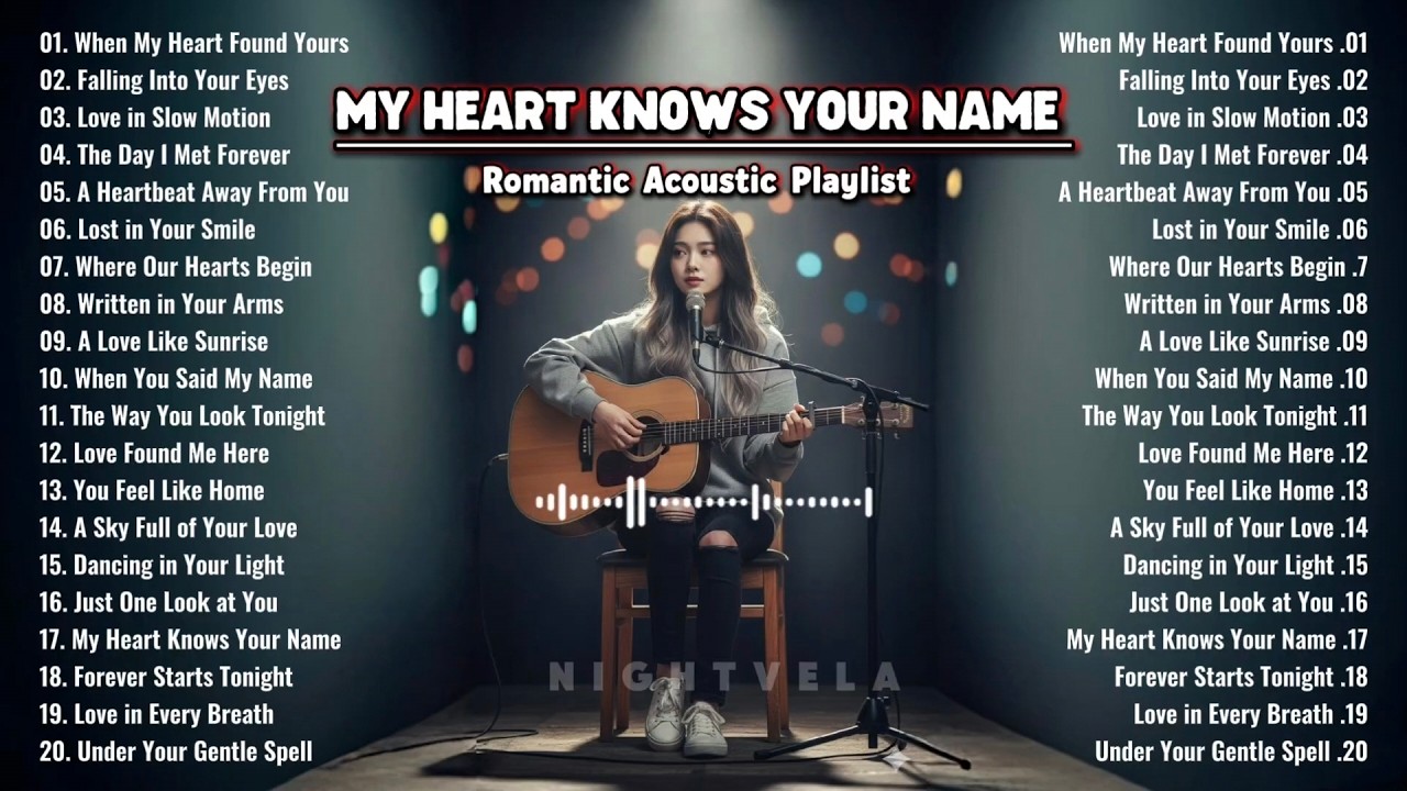 My Heart Knows Your Name ❤️ - NightVela || Romantic Acoustic Love Playlist