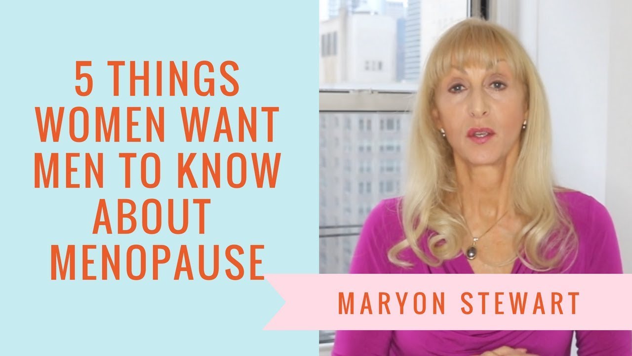 5 Things Women Want Men To Know About Menopause | Maryon Stewart