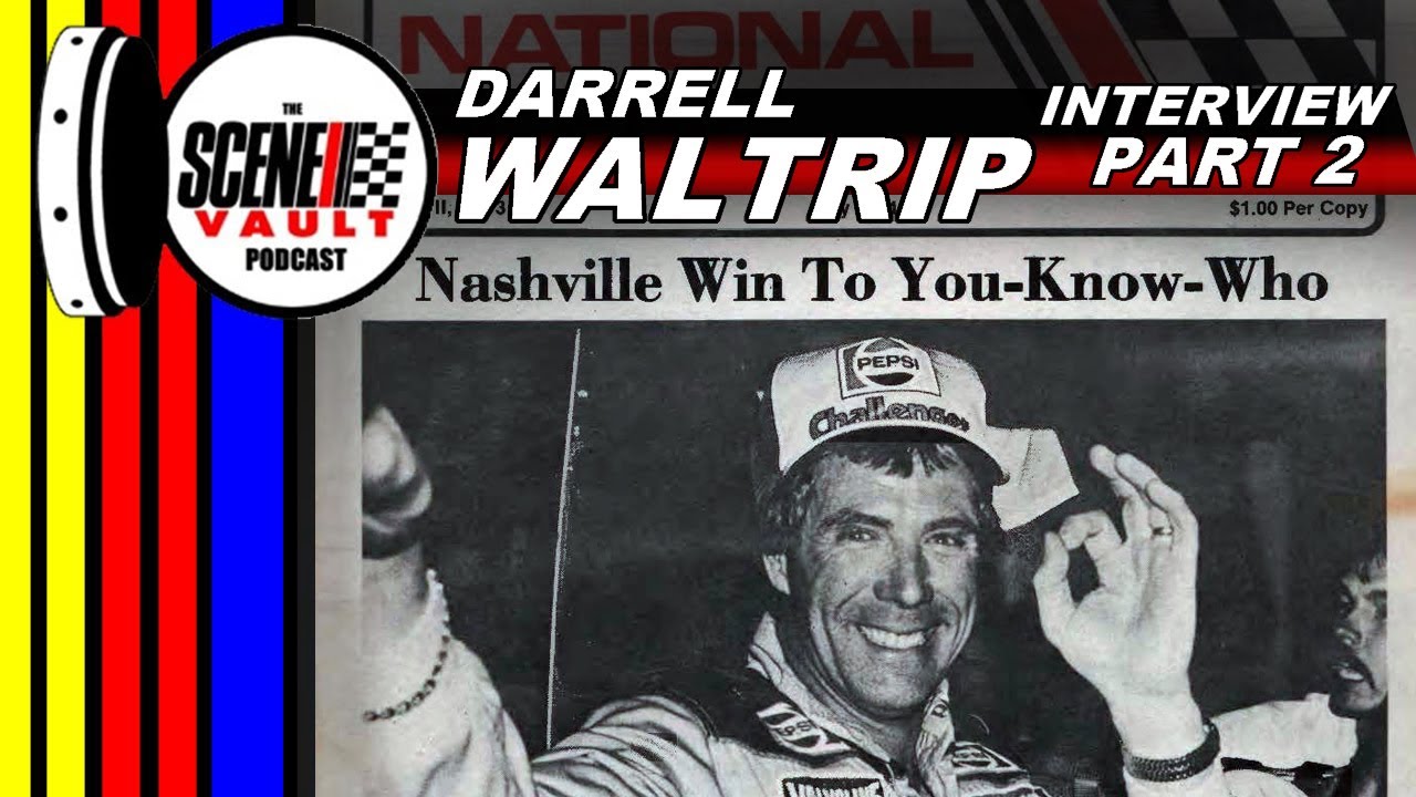 The Scene Vault Podcast -- Darrell Waltrip Part 2