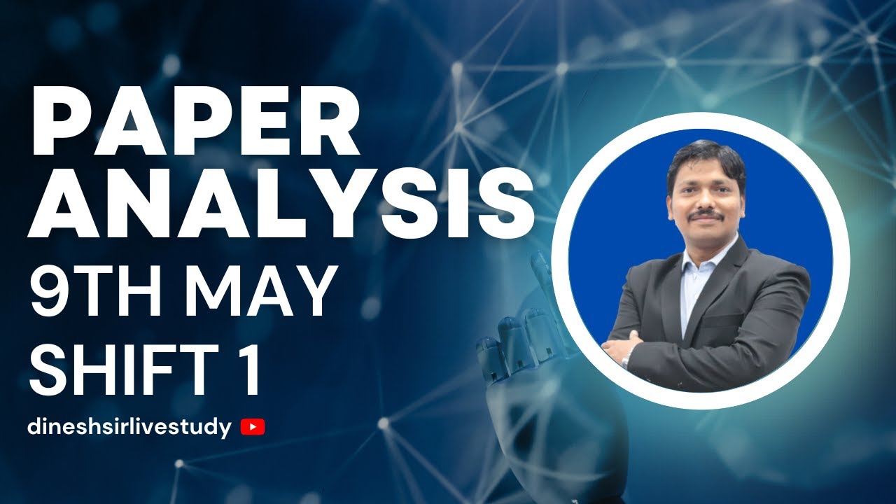 9TH MAY SHIFT 1 ANALYSIS  | COMPLETE SOLUTION | MHT-CET Exam 2023  | Dinesh Sir