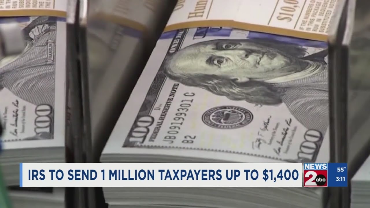 IRS to send up to $1,400 to a million taxpayers