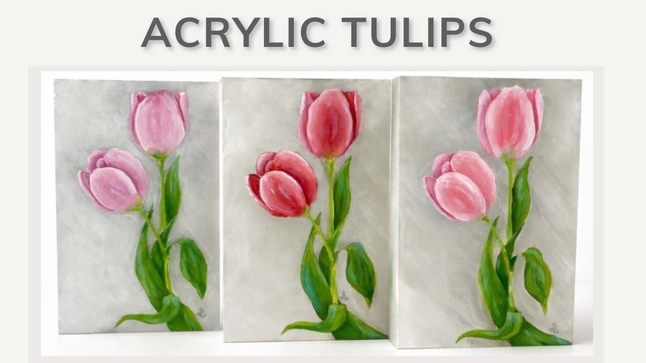 Acrylic Tulips on an Engraved Panel | Easy 4x6 Painting Tutoria