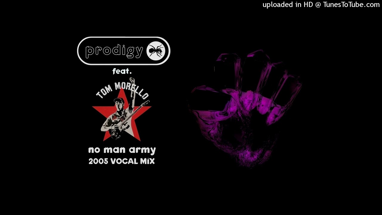 The Prodigy - No Man Army (Full Vocal '05 Mix - feat. Tom Morello)