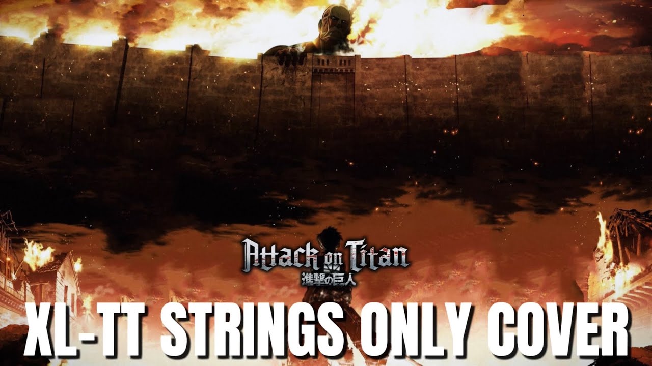 XL-TT (strings only) COVER - REMAKE | Attack on Titan OST