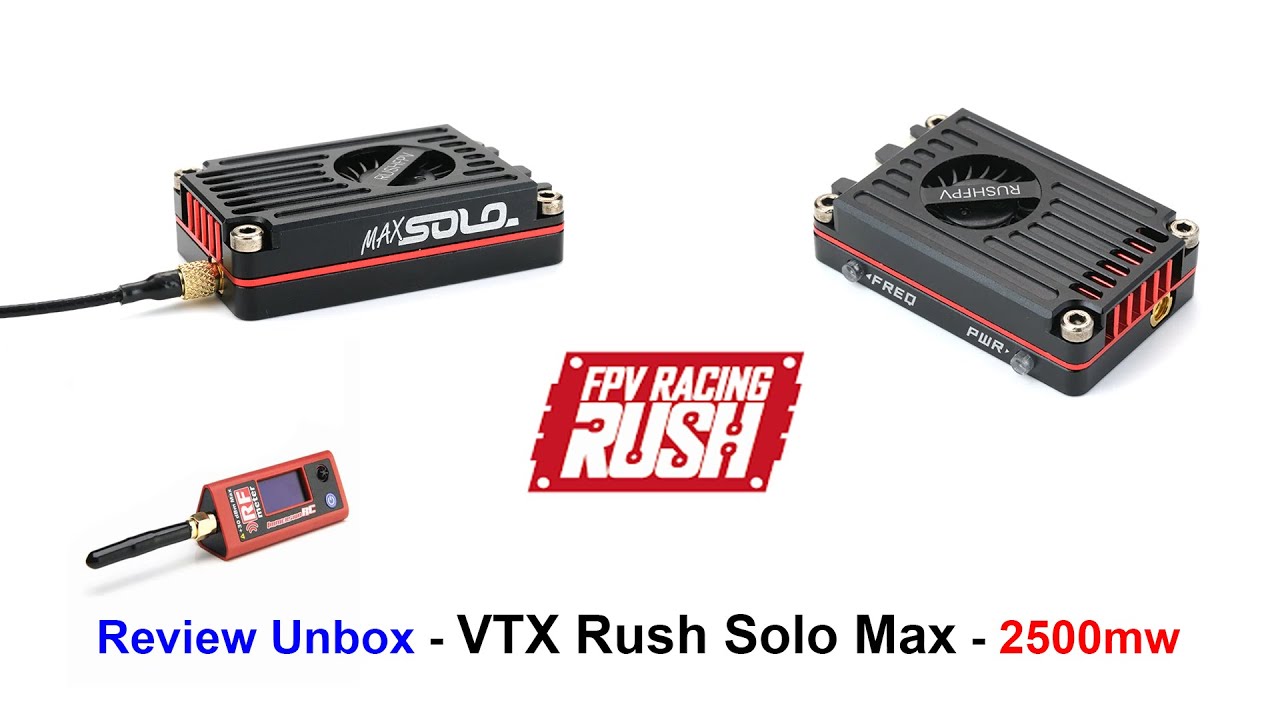 Review Unbox - VTX Rush Solo Max 2500mw - QD Channel