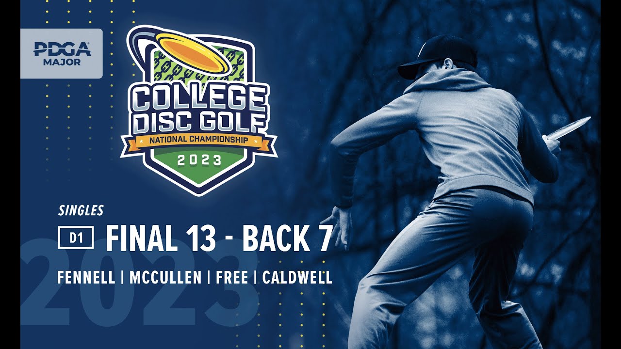 2023 College Disc Golf National Championship DI Singles FINAL B7 | Fennell, McCullen, Free, Caldwell