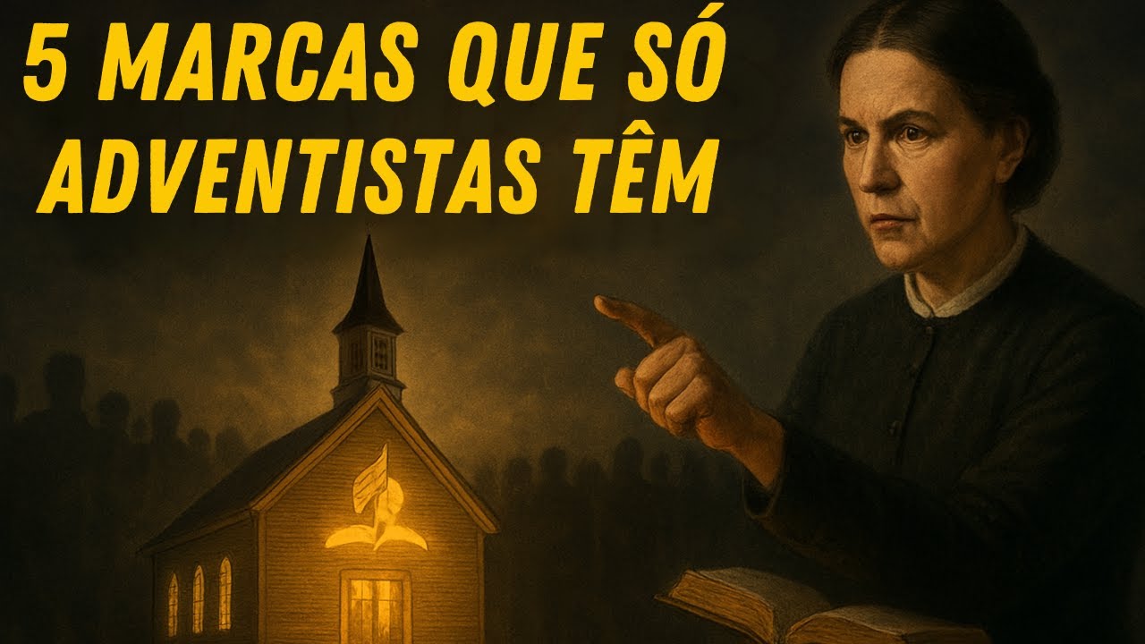 O Que Faz um Adventista SER DIFERENTE de Todo Cristão — Ellen White Revelou 5 Marcas INCONFUNDÍVEIS