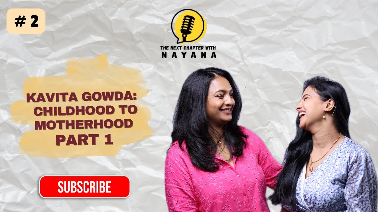Kavita Gowda : Childhood to Motherhood || part 1